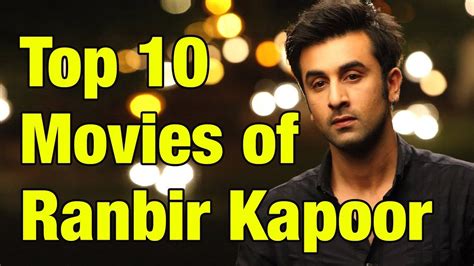 ranbir kapoor filmography|ranbir kapoor top 10 movies.